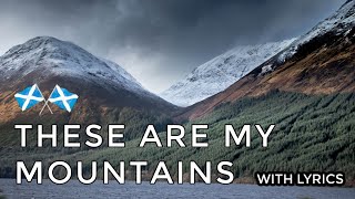 ♫ Scottish Music  These Are My Mountains ♫ LYRICS [upl. by Craggie554]