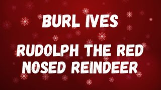 Burl Ives  Rudolph The Red Nosed Reindeer Lyric Video [upl. by Otrebmal]