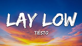 Tiësto  Lay Low Lyrics [upl. by Ettedranreb]