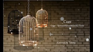 SawanoHiroyukinZkTielle  Cage Covered by TULONG土龍 [upl. by Thun459]