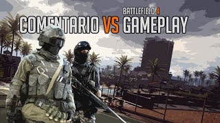 ¡COMENTARIO VS GAMEPLAY  BATTLEFIELD 4 [upl. by Teodora929]