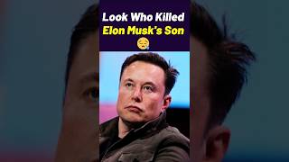 Who Killed Elon Musks Son elonmusk [upl. by Einoj]