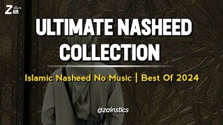 Ultimate Nasheed Collection 2024  Zainstics [upl. by Xila]