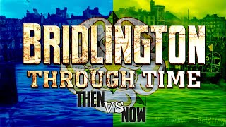 Bridlington Through Time Yorkshire [upl. by Etnomed]