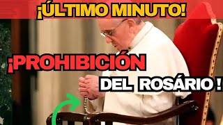 🚫 La PROHIBICIÓN Del ROSARIO se Revierte ¡Todo Está PERDIDO [upl. by Gschu97]