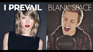 I Prevail  Blank Space Taylor Swift Cover  Punk Goes Pop Vol 6 [upl. by Akcemat]