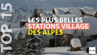 TOP 15 des plus belles stations village des Alpes françaises [upl. by Ancalin187]