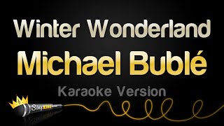 Michael Bublé  Winter Wonderland Karaoke Version [upl. by Aneelad]