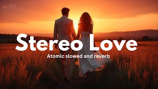 Stereo Love  radio edit slowed and reverb  ADVAITA [upl. by Mainis]