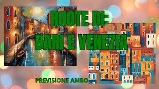 RUOTE DI BARI E VENEZIA  Previsone ambo [upl. by Ydnes51]