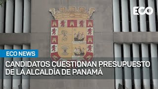 Alcaldía de Panamá candidatos cuestionan presupuesto 2024  EcoNews [upl. by Nivrad]