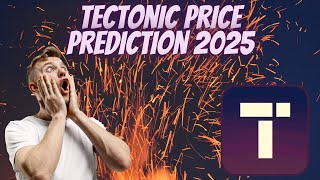 TECTONIC 2025 ACCURATE PRICE PREDICTION  TECTONIC NEWS [upl. by Pride]