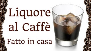 LIQUORE AL CAFFE FATTO IN CASA DA BENEDETTA  Homemade coffee liqueur [upl. by Marsha]