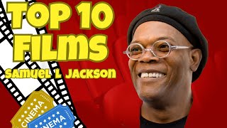 My Top 10 Samuel L Jackson Movies [upl. by Allemap]