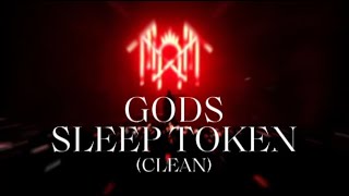 Gods  Sleep Token CLEAN [upl. by Idna129]