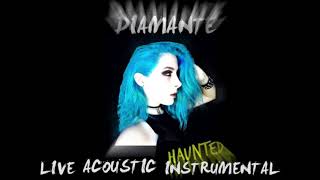 Diamante  Haunted Instrumental Acoustic Version [upl. by Vil]