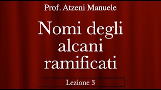 Nomenclatura alcani  alcani ramificati L3 ProfAtzeni ISCRIVITI [upl. by Yuhas891]