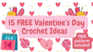 Valentines Day Crochet Ideas 15 Free Patterns included [upl. by Crockett]