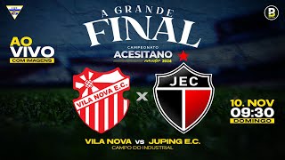 FINAL DO CAMPEONATO ACESITANO AMADOR 2024  VILA NOVA EC X JUPING EC [upl. by Adnawal]