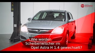 Wie werden Scheibenwischer im Opel Astra H 14 gewechselt [upl. by Banwell]