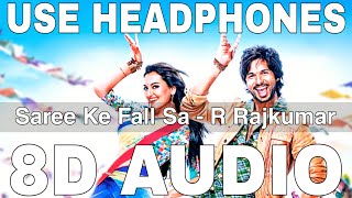 Saree Ke Fall Sa 8D Audio  R Rajkumar  Antara Mitra  Nakash Aziz  Shahid KapoorSonakshi Sinha [upl. by Pernell]