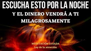 🌟MEDITACION PARA ATRAER DINERO MIENTRAS DUERMES  MILAGROSO  Ley de la Atracción🌟 [upl. by Schweitzer239]