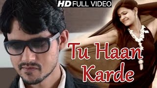 Tu Haan Karde  Haryanvi New Hit Video Song 2015  NDJ Music [upl. by Yerffej]