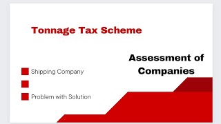 Tonnage Tax Scheme Shipping Company income calculation [upl. by Aielam]