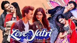 Loveyatri Full Movie  Aayush Sharma  Warina Hussain  Ronit Roy  Ram Kapoor  Review amp Facts HD [upl. by Hammerskjold749]