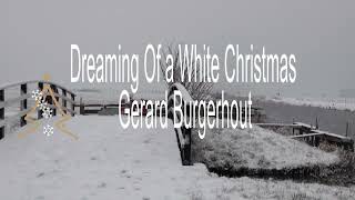 Dreaming Of a White Christmas  Gerard Burgerhout [upl. by Broadbent752]