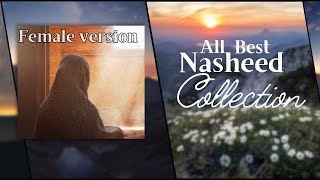 soul healing nasheeds collection  Female version  Arabic nasheed beautiful202425 [upl. by Eimaraj]