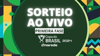 SORTEIO AO VIVO COPA DO BRASIL 2024 [upl. by Eilime]