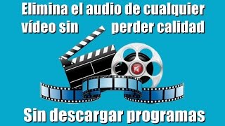 Cómo eliminar el audio de un vídeo Sin descargar programas [upl. by Etnuahc]