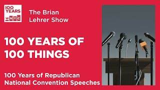 100 Years of 100 Things Republican National Convention Speeches  The Brian Lehrer Show [upl. by Marc]