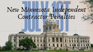 Its July 1st New Minnesota Independent Contractor Penalties Are In Effect  Full Overview [upl. by Schenck30]