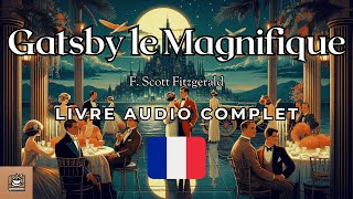 Gatsby le Magnifique Livre audio complet Français [upl. by Kurt1]