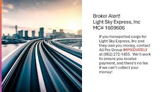 Freight Broker Alert  Light Sky Express Inc How to Get Paid What You Are Owed [upl. by Keavy]