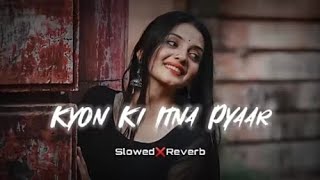 Kyun Ki Itna Pyar LofiSlowed and Reverse Hindi Song Old Hindi Song Background Music Copyright Free [upl. by Cheyney]