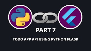 Todo App Api Using Python Flask  Python With Flutter Part 7 [upl. by Romeon]