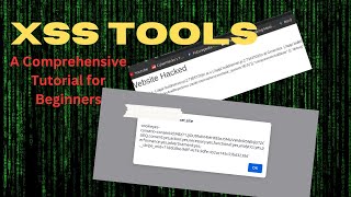 XSS Tools A Comprehensive Tutorial for Beginners [upl. by Jahdiel]