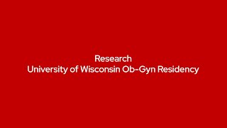 Research University of Wisconsin ObGyn Residency [upl. by Yoj165]