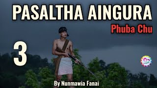 PASALTHA AINGURA  3  Pasaltha Thawnthu Ngaihnawm [upl. by Acirej]