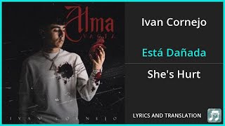 Ivan Cornejo  Está Dañada Lyrics English Translation  Spanish and English Dual Lyrics [upl. by Ginelle]