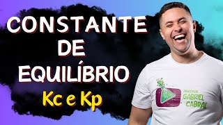 Constante de Equilíbrio  Kc e Kp [upl. by Nitsraek935]