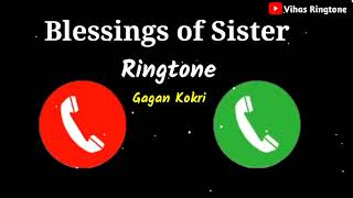 Blessings of Sister Ringtone 2021 Gagan Kokri New Song Ringtone  Brother and sister Love status [upl. by Tessie793]