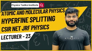 atomic and molecular physics lect 23 hyperfine splitting  csir net  gate [upl. by Dyann]