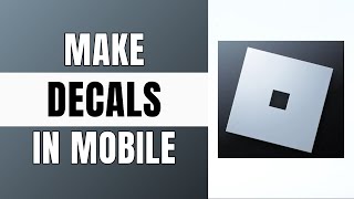 How to Upload Decals on Roblox Mobile 2024 [upl. by Lehman]