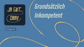 Grundsätzlich inkompetent [upl. by Amice]