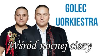 Golec uOrkiestra  Wśród Nocnej Ciszy  TEKST kolędy 🎄 [upl. by Arron]