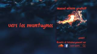 Vers les montagnes Audio [upl. by Aiekahs]